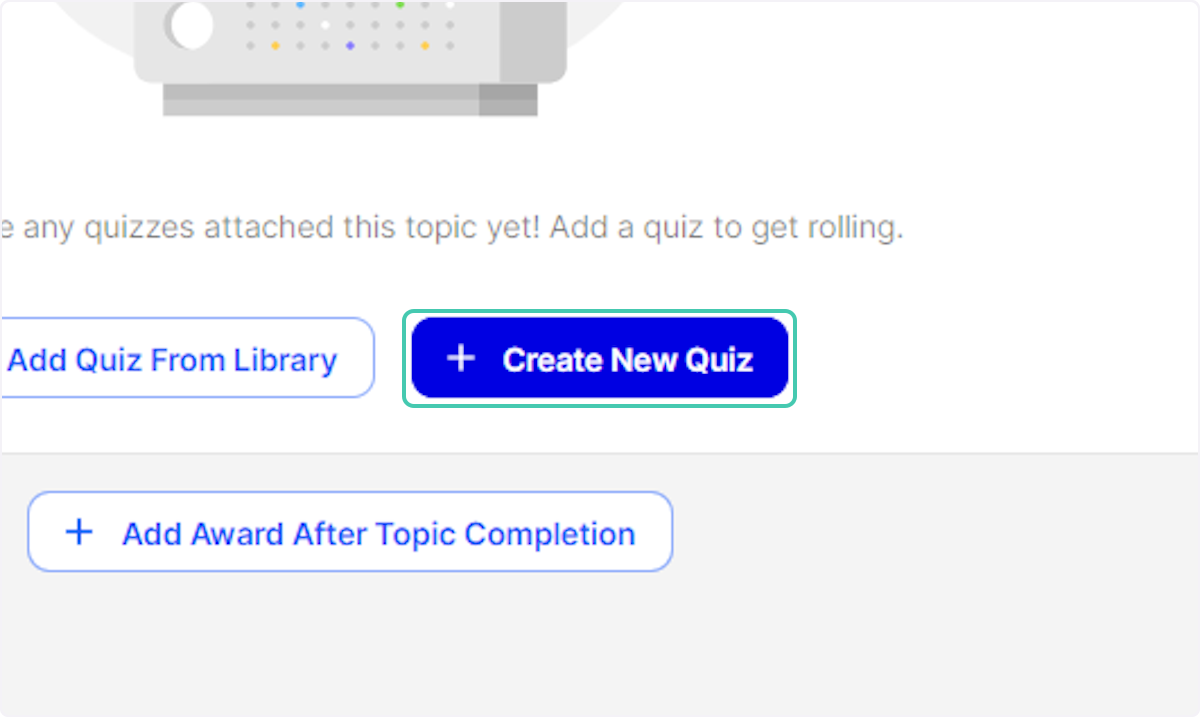 Or alternativley you can click on Create New Quiz to create a new one